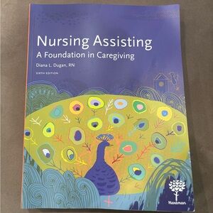 Nursing Assisting: A Foundation In Caregiving (6th Edition) - Diana L. Dugan